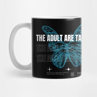 The Adult Are Talking Mug